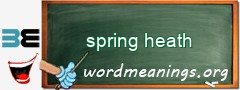 WordMeaning blackboard for spring heath